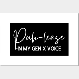 Puhlease- in My GEN X Voice Posters and Art